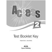 Curs limba engleză Access 2 Cheie la teste ( Editura: Express Publishing, Autor: Virginia Evans, Jenny Dooley ISBN 9781848627284 )
