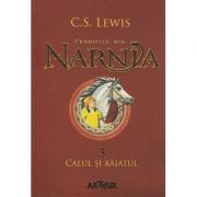 Cronicile din Narnia volumul 3, Calul si Baiatul ( Editura: Arthur, Autor: C. S. Lewis ISBN 9786067880281 )