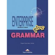 Curs de gramatica limba engleza Enterprise Grammar Plus Manualul elevului ( Editura: Express Publishing, Autor: Virginia Evans, Jenny Dooley ISBN 9781843256335 )