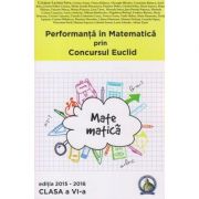 Performanta in matematica prin Concursul Euclid clasa a VI a Editia 2015-2016 ( Editura: Concept Didactic, Autor: Cristina-Lavinia Savu ISBN978-606-94116-3-6 )