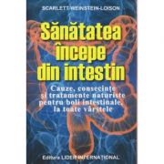 Sanatatea incepe din intestin ( Editura: Lider, Autor: Scarlett Weinstein-Loison ISBN 9789736293771 )