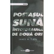 Postasul suna intotdeauna de doua ori ( Editura: Paladin, Autor: James M. Cain ISBN 9786068673233 )