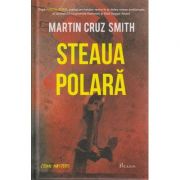 Steaua polara ( Editura: Paladin, Autor: Martin Cruz Smith ISBN 9786068673097 )