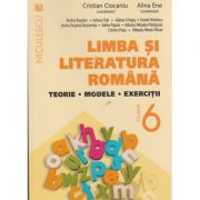 Limba si literatura romana, teorie, modele, exercitii pentru clasa a 6 - a ( Editura: Niculescu, Autor: Cristian Ciocaniu, Alina Ene ISBN 9786063800054