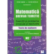 Matematica breviar teoretic Exercitii si probleme pentru clasa a 12- a M2 ( Editura: Niculescu, Autor: Petre Simion, Victor Nicolae ISBN 9786063800252 )