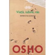 Viata, iubire, ras / Sarbatoarea existentei (Editura: Litera, Autor: OSHO ISBN 9786063306440 )