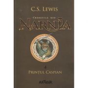 Cronicile din Narnia volumul 4 Printul Caspian ( Editura: Arthur, Autor: C. S. Lewis ISBN 9786067880717 )