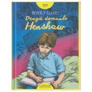 Draga domnule Henshaw ( Editura: Arthur, Autor: Beverly Clearly ISBN 9786067880649 )
