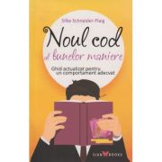 Noul cod al bunelor maniere ( Editura: Sian Books, Autor: Silke Schneider-Flaig ISBN 9786068657233 )