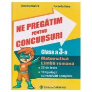 Ne pregatim pentru concursuri clasa a 3-a ( Editura: Carminis, Autor: Daniela Dulica, Camelia Sima ISBN 9789731233239 )