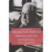 Psihologia colectiva si analiza eului ( Editura: Cartex, Autor: Sigmund Freud ISBN 9786068023830 )