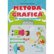 Metoda Grafica pe intelesul tuturor clasele 3-4 ( Editura: Nomina, Autor: Viorel-George Dumitru ISBN 9786065358683 )