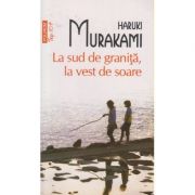 La Sud de granita, la Vest de soare ( Editura: Polirom, Autor: Haruki Murakami ISBN 9789734645381 )