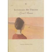 Sayonara my friend / Love Annie ( Editura: Outlet - carte limba engleza, Autor: Charlotte Manassen Mori ISBN 0-85572-239-8 )
