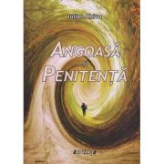 Angoasa si penitenta ( Editura: Sitech, Autor: Iulian Chivu ISBN 9786061156122 )