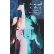The sexual rainbow ( Editura: Outlet - carte scolara, Autor: Olive Skene Johnson ISBN 1-904132-24-3 )