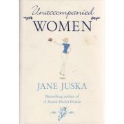 Unaccompanied women ( Editura: Outlet- carte engleza, Autor: Jane Juska ISBN 0-701-17804-3 )