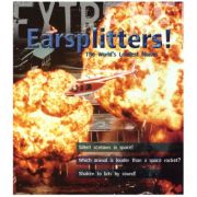 Extreme! Earsplitters! The World's Loudest Noises ( Editura: Outlet - carte limba engleza, Autor: Steve Parker ISBN 9781408100974 )