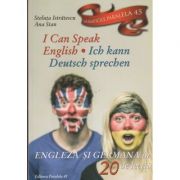 I can speak English / Ich kann deutsch sprechen / Engleza si Germana in 20 de lectii ( Editura: Paralela 45, Autor: Steluta Isratescu, Ana Stan ISBN 9789734723942