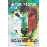 Ochi de lup ( Editura: Paralela 45, Autor: Daniel Pennac ISBN 9789734722990 0