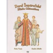 Darul Imparatului Sfanta Cuminecatura ( Editura: Via, Autor: Petru Vornic, Claudia Mihaila ISBN 9786069319987 )