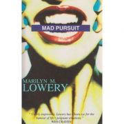 Mad pursuit ( Editura: Outlet - carte in limba engleza, Autor: Marilyn M. Lowery ISBN 1-874509-78-6 )