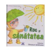 Roc si sanatatea ( Editura: Didactica Publishing House, Autor: Aleix Cabrera, Rosa M. Curto ISBN 9786066833332 )