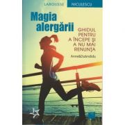 Magia alergarii / Ghidul pentru a incepe si a nu mai renunta ( Editura: Niculescu, Autor: Anne&Dubndidu ISBN 9786063801068 )