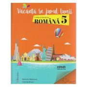Vacanta in jurul lumii Limba si literatura romana pentru clasa a 5-a ( Editura: Booklet, Autor(i): Ramona Raducanu, Codruta Braun ISBN