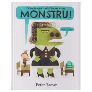 Domnisoara invatatoare e un monstru! ( Editura: Arthur, Autor: Peter Brown ISBN 9786067881233)