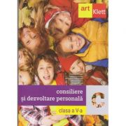 Consiliere si dezvoltare personala clasa a 5 a ( Editura: Art Grup Editorial, Autor (i): Ramona Buzgar, Elena Carstocea, Monica H. Columban, Dorina Kudor, Lenuta Sfirlea ISBN 9786069450611 )