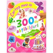 Cartea mea cu 300 de abtibilduri pentru fete ( editura: Flamingo Junior, ISBN 9786068555256 )