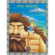 COLECTIA ILUSTRATE CU LITERE MARI Tom Degetel ( Editura: Astro ISBN 978-606-8660-32-5 )