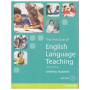 The practice of English Language Teaching + DVD Fifth Edition ( Editura: Pearson, Autor: Jeremy Harmer ISBN 9781447980254 )