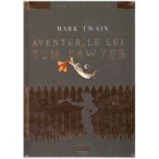 Aventurile lui Tom Sawyer ( editura: Arthur, autor: Mark Twain ISBN 9786067882797 )