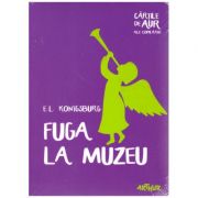 Fuga la muzeu ( editura: Art Grup editorial, autor: E. L. Konigsburg ISBN 9786067882469)