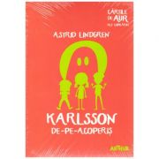 Karlsson de-pe-acoperiș ( editura: Arthur, autor: Astrid Lindgren ISBN 9786067882445 )