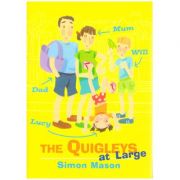 The Quigleys at Large ( Editura: Outlet - carte engleza, autor: Simon Mason ISBN 0-385-60401-7 )