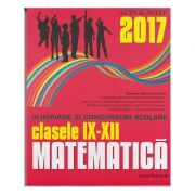 Matematica: olimpiade si concursuri scolare: clasele IX-XII: 2016-2017 ( Editura: Paralela 45, Autori: Gheorghe Cainiceanu, Emilia-Stefania Raducan, ISBN 9789734725304 )