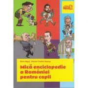 Mică enciclopedie a Romaniei pentru copii ( Editura: Arthur, Autori: Silviu Negrut & Marius-Cristian Neacsu, ISBN 9786069448588 )