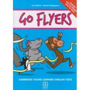 Go Flyers Cambridge Young learners English Tests 2018 (Editura: MM Publishing, Autor(i): H. Q., Marileni Malkogianni ISBN 9786180519358)