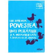 Povestea unei pescărușe și a motanului care a învățat-o să zboare ( editura: Arthur, autor: Luis Sepúl Veda ISBN 9786067882254)