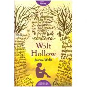 Wolf Hollow ( editura: Arthur, autor: Laura Wolk ISBN 9786067882391 )