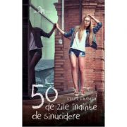 50 de zile inainte de sinucidere ( Editura: Leda, Autor: Stace Kramer, ISBN 9786067931242 )