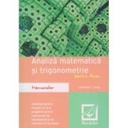 Memorator de Analiza matematica si trigonometrie pentru liceu clasele 9-12 ( Editura: Booklet, Autor: Luminita Curtui ISBN 9786065903005 )