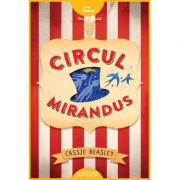 Circul Mirandus ( Editura: Arthur, Autor: Cassie Beasley, ISBN 9786067882407)