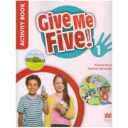Give Me Five! 1 Activity Book ( Editura: Macmillan Education, Autori: Donna Shaw, Joanne Ramsden ISBN 9781380014153 )