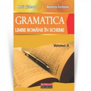 Gramatica limbii romane in scheme vol 2 ( Editura: Hoffman, Autor: Maria Ticleanu, Dumitru Ticleanu, ISBN 9786067780710 )