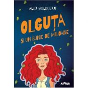 Olguta si un bunic de milioane ( Editura: Arthur, Autor: Alex Moldovan, ISBN 9786067882889)