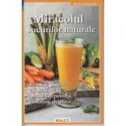 Miracolul sucurilor naturale ( Editura: MAST, Autor: Siegfried Gursche, ISBN 9786066490962)